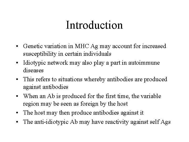 Introduction • Genetic variation in MHC Ag may account for increased susceptibility in certain