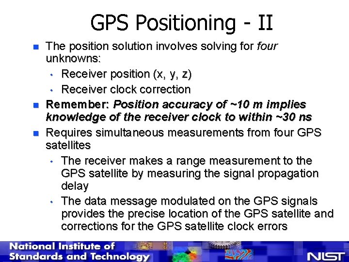 GPS Positioning - II n n n The position solution involves solving for four