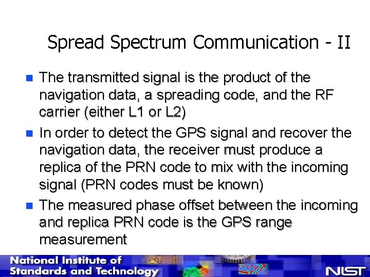 Spread Spectrum Communication - II n n n The transmitted signal is the product