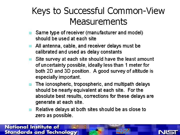 Keys to Successful Common-View Measurements n n n Same type of receiver (manufacturer and