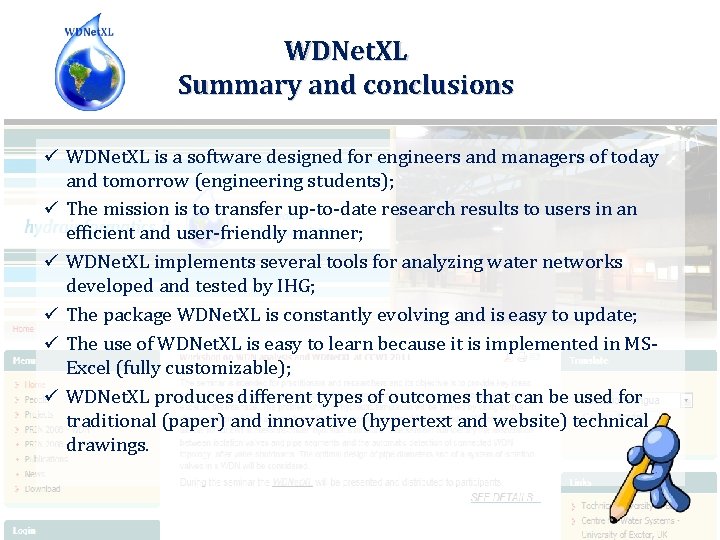 WDNet. XL Summary and conclusions ü WDNet. XL is a software designed for engineers