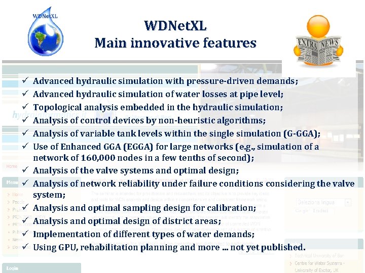 WDNet. XL Main innovative features ü ü ü Advanced hydraulic simulation with pressure-driven demands;