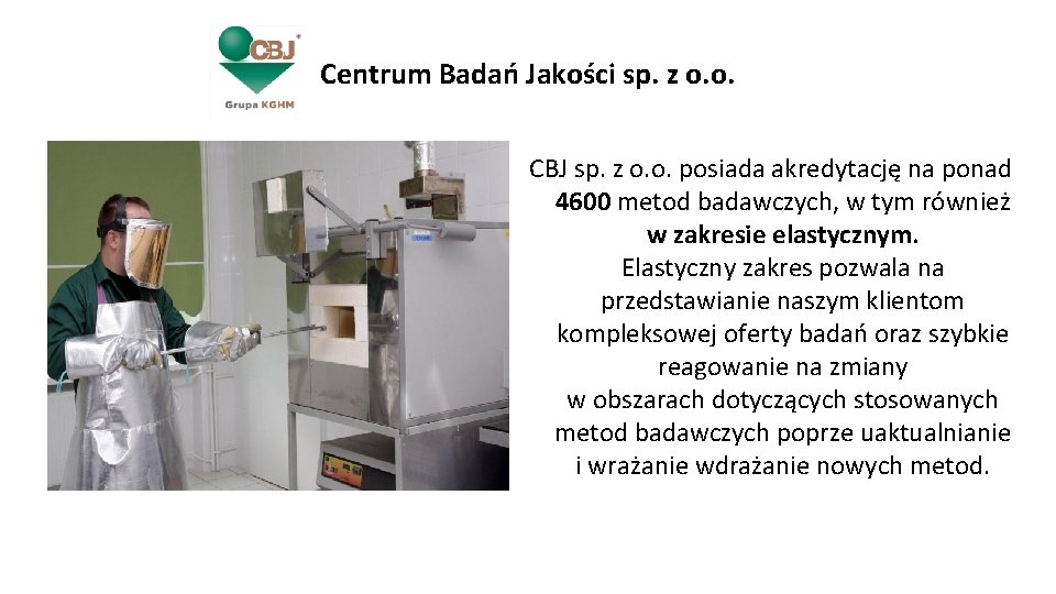 Centrum Badań Jakości sp. z o. o. CBJ sp. z o. o. posiada akredytację