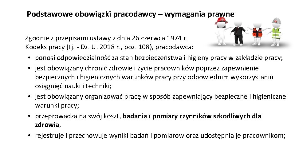 Podstawowe obowiązki pracodawcy – wymagania prawne Zgodnie z przepisami ustawy z dnia 26 czerwca