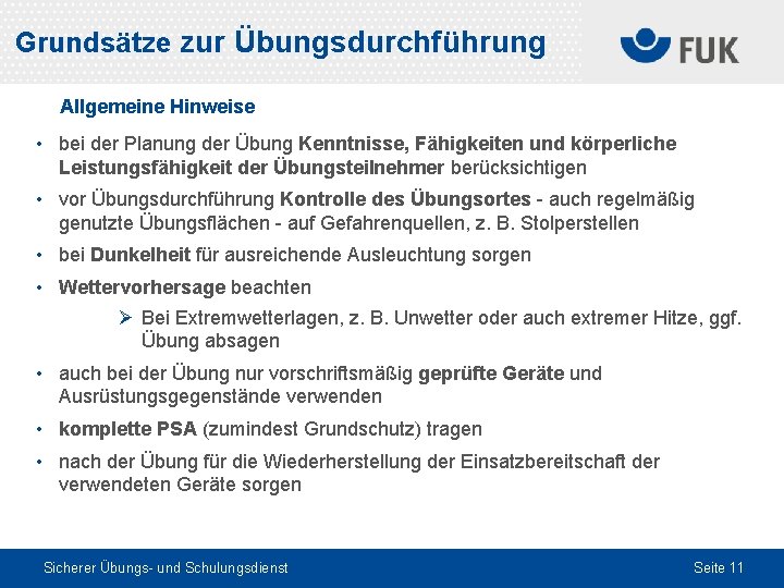 Grundsätze zur Übungsdurchführung Allgemeine Hinweise • bei der Planung der Übung Kenntnisse, Fähigkeiten und