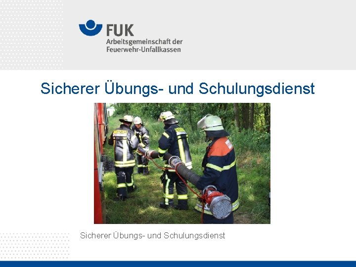 Sicherer Übungs- und Schulungsdienst 