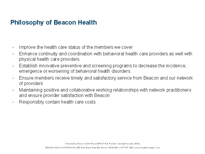 Philosophy of Beacon Health • • • Improve the health care status of the