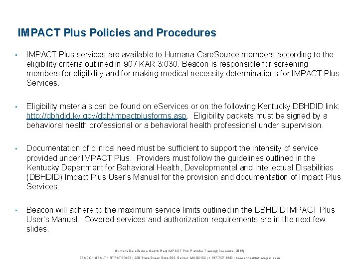 IMPACT Plus Policies and Procedures • IMPACT Plus services are available to Humana Care.