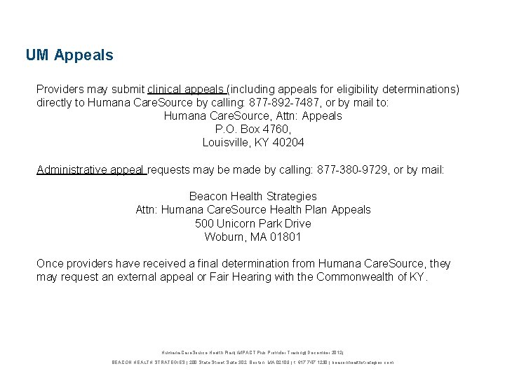 UM Appeals Providers may submit clinical appeals (including appeals for eligibility determinations) directly to