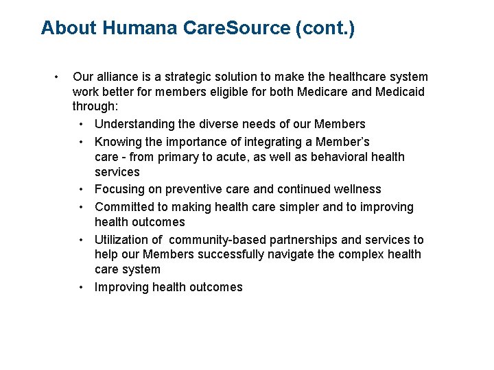 About Humana Care. Source (cont. ) • Our alliance is a strategic solution to