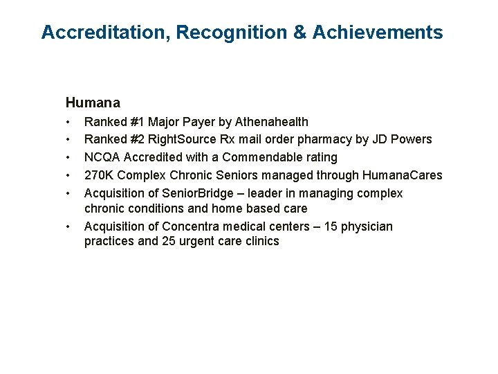 Accreditation, Recognition & Achievements Humana • • • Ranked #1 Major Payer by Athenahealth