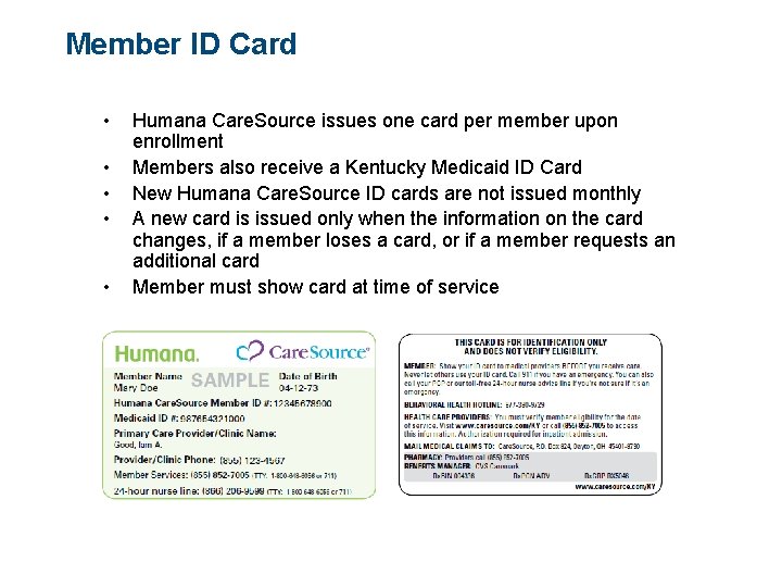 Member ID Card • • • Humana Care. Source issues one card per member