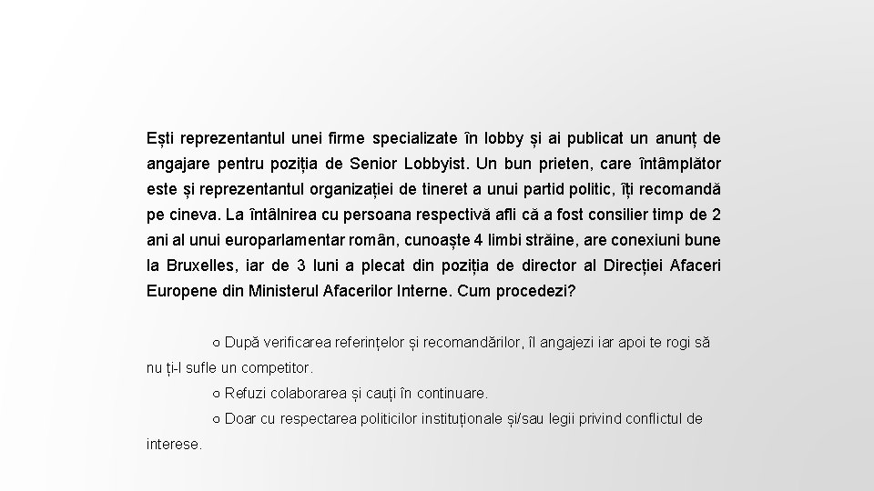 Ești reprezentantul unei firme specializate în lobby și ai publicat un anunț de angajare