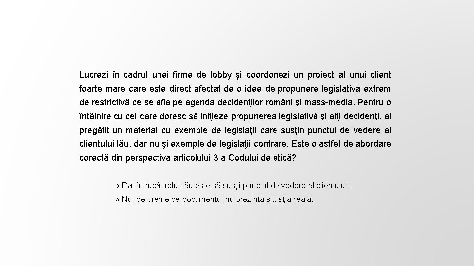 Lucrezi în cadrul unei firme de lobby şi coordonezi un proiect al unui client