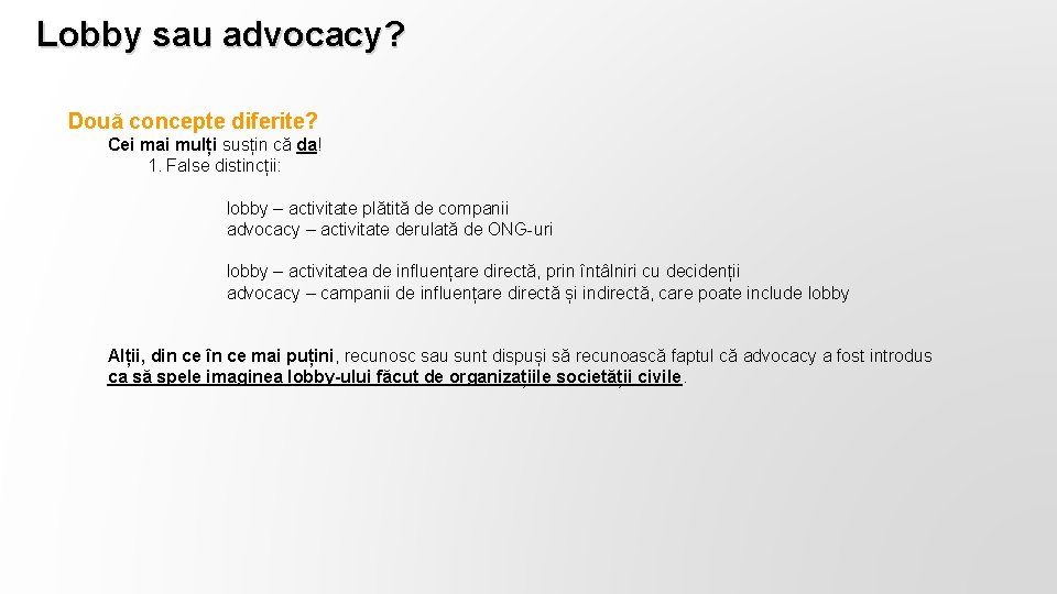 Lobby sau advocacy? Două concepte diferite? Cei mai mulți susțin că da! 1. False