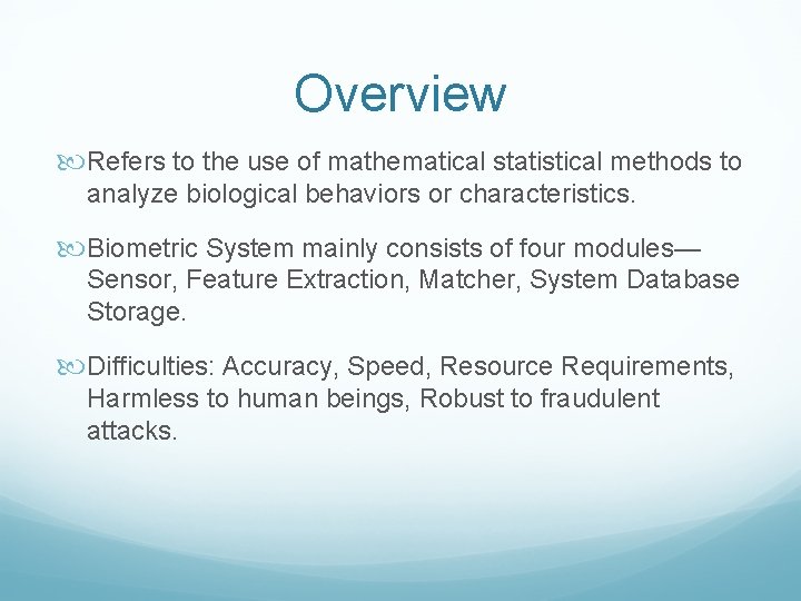 Overview Refers to the use of mathematical statistical methods to analyze biological behaviors or
