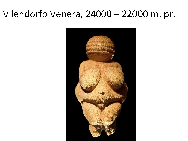 Vilendorfo Venera, 24000 – 22000 m. pr. 