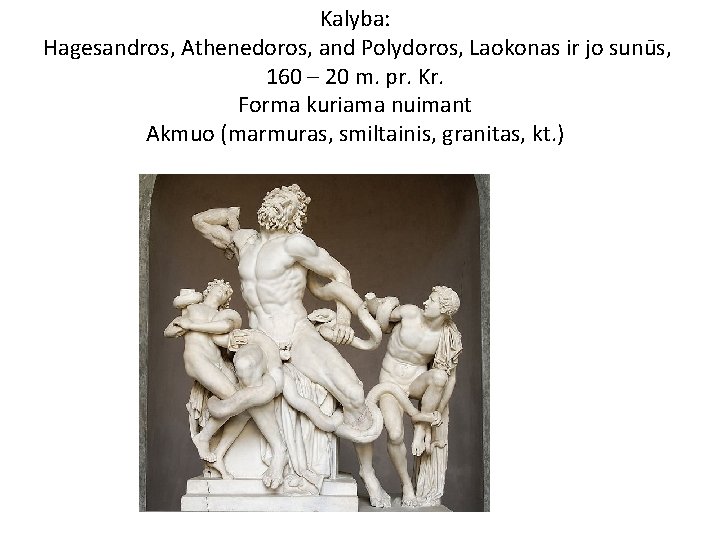 Kalyba: Hagesandros, Athenedoros, and Polydoros, Laokonas ir jo sunūs, 160 – 20 m. pr.
