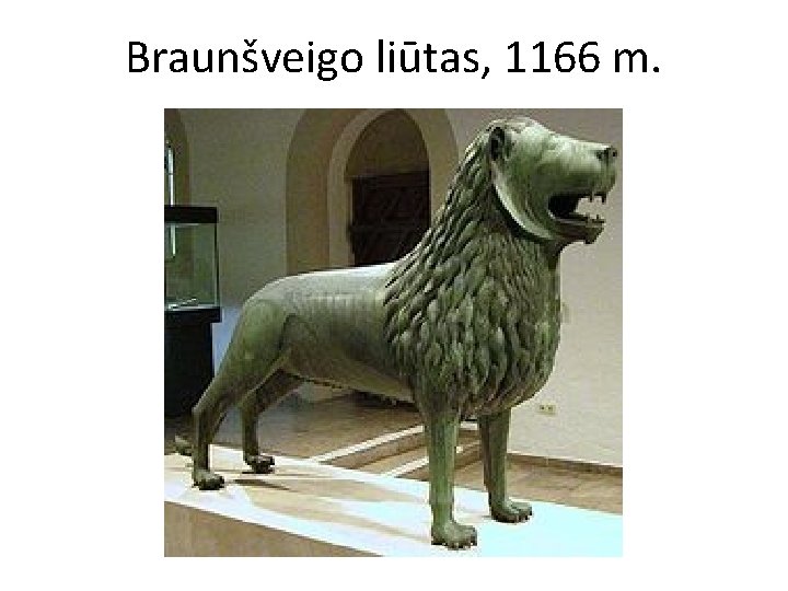Braunšveigo liūtas, 1166 m. 