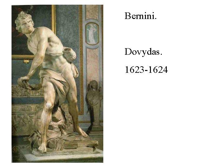 Bernini. Dovydas. 1623 -1624 2013 -10 -04 
