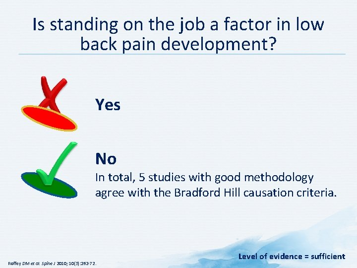 Is standing on the job a factor in low back pain development? Yes No