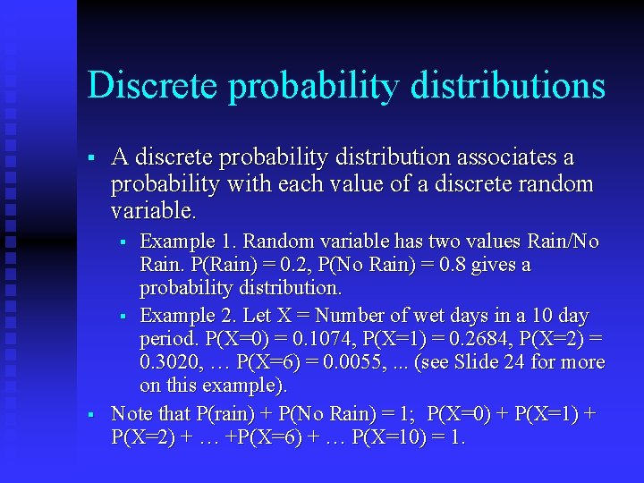 Discrete probability distributions § A discrete probability distribution associates a probability with each value