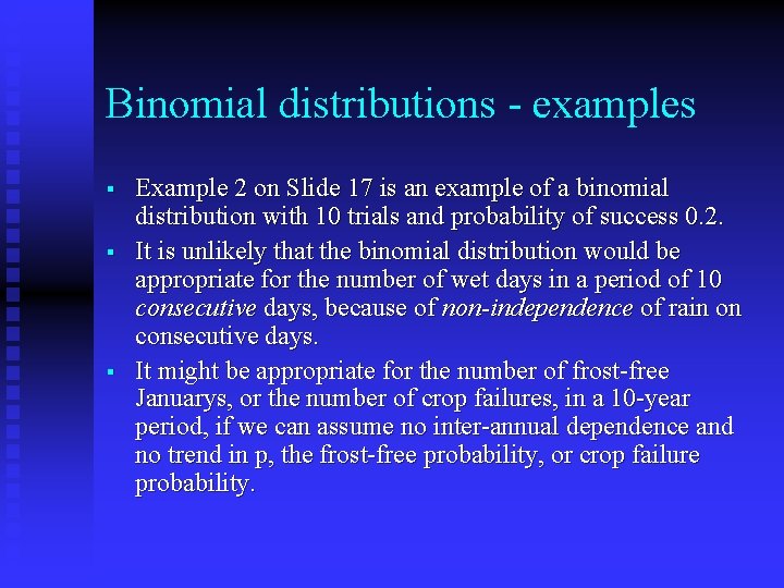 Binomial distributions - examples § § § Example 2 on Slide 17 is an