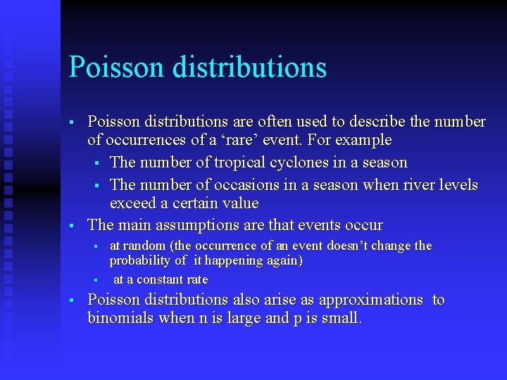 Poisson distributions § § Poisson distributions are often used to describe the number of