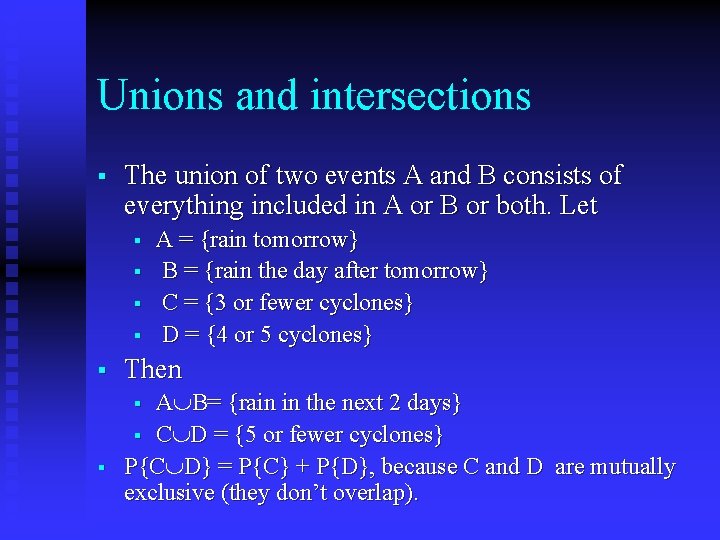 Unions and intersections § The union of two events A and B consists of