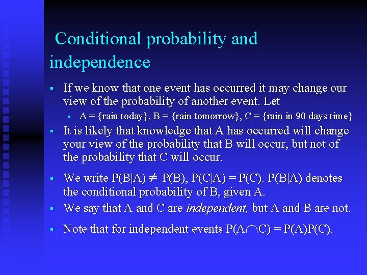 Conditional probability and independence § If we know that one event has occurred it