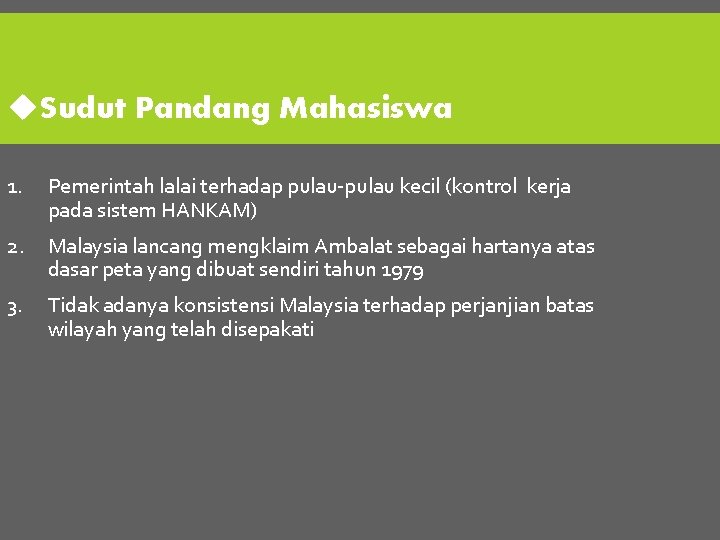  Sudut Pandang Mahasiswa 1. Pemerintah lalai terhadap pulau-pulau kecil (kontrol kerja pada sistem