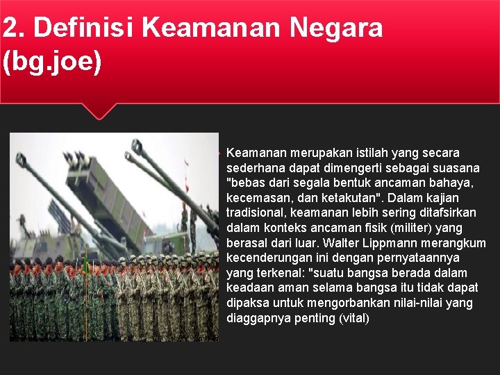 2. Definisi Keamanan Negara (bg. joe) Keamanan merupakan istilah yang secara sederhana dapat dimengerti