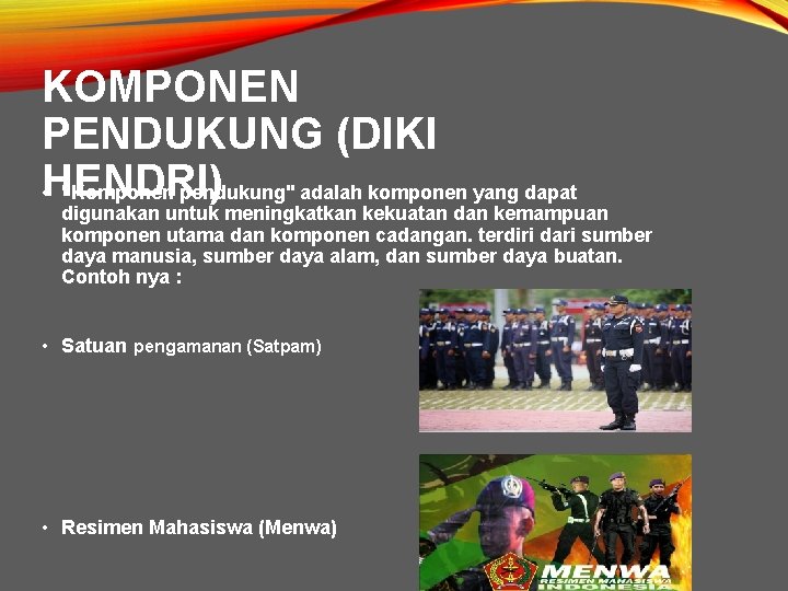 KOMPONEN PENDUKUNG (DIKI HENDRI) • "Komponen pendukung" adalah komponen yang dapat digunakan untuk meningkatkan