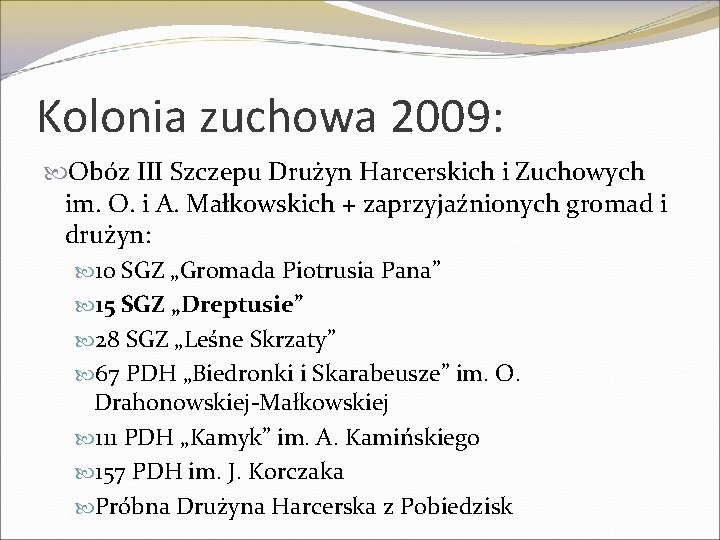 Kolonia zuchowa 2009: Obóz III Szczepu Drużyn Harcerskich i Zuchowych im. O. i A.
