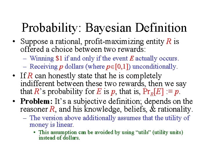 Module #19 – Probability: Bayesian Definition • Suppose a rational, profit-maximizing entity R is