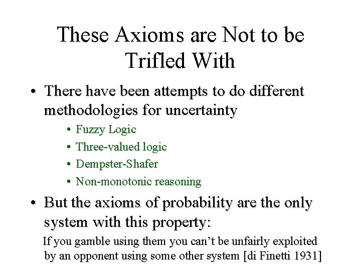 Module #19 – Probability These Axioms are Not to be Trifled With • There