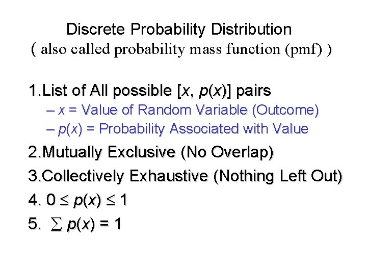Module #19 – Probability Discrete Probability Distribution ( also called probability mass function (pmf)