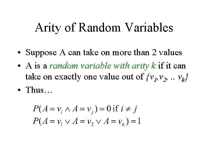 Module #19 – Probability Arity of Random Variables • Suppose A can take on