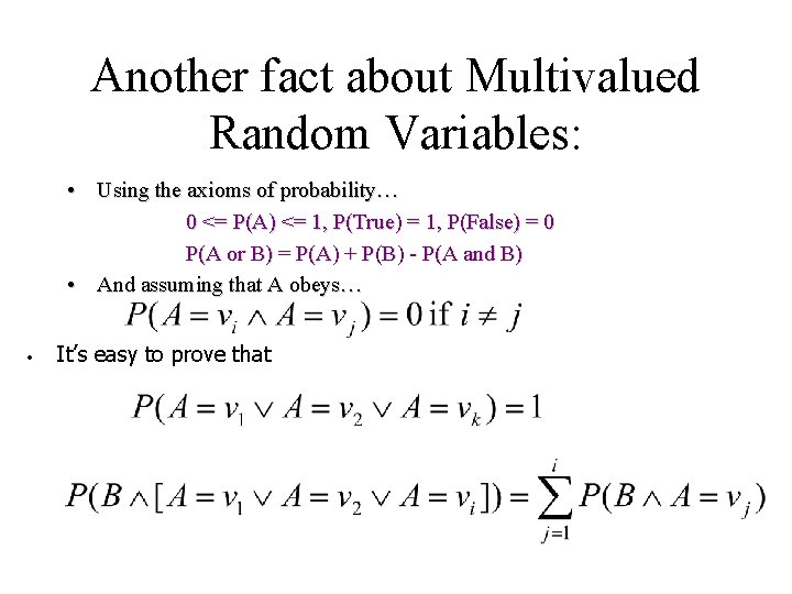 Module #19 – Probability Another fact about Multivalued Random Variables: • Using the axioms