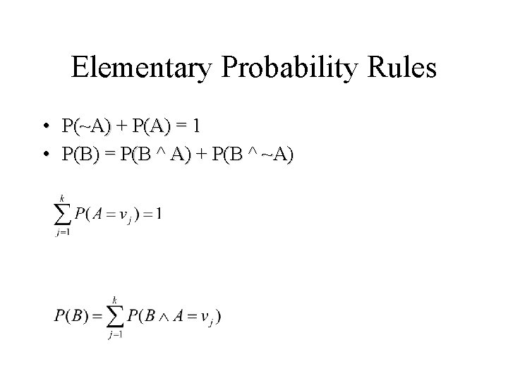 Module #19 – Probability Elementary Probability Rules • P(~A) + P(A) = 1 •