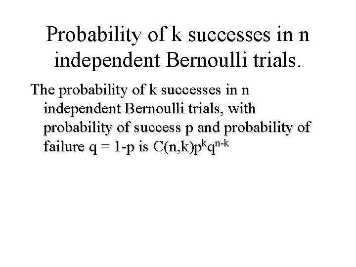 Module #19 – Probability of k successes in n independent Bernoulli trials. The probability