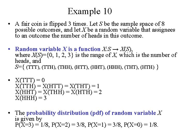Module #19 – Probability Example 10 • A fair coin is flipped 3 times.