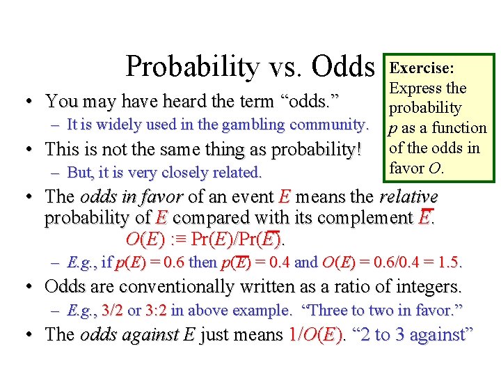 Module #19 – Probability vs. Odds • You may have heard the term “odds.