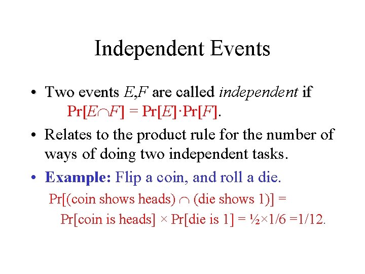 Module #19 – Probability Independent Events • Two events E if Two events ,