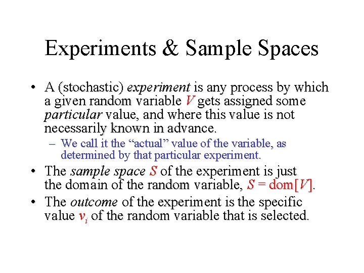Module #19 – Probability Experiments & Sample Spaces • A (stochastic) experiment is any