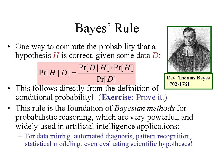 Module #19 – Probability Bayes’ Rule • One way to compute the probability that
