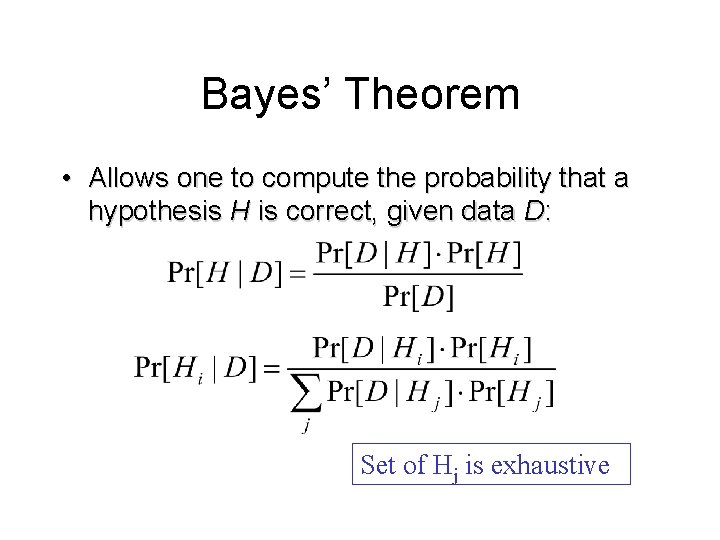 Module #19 – Probability Bayes’ Theorem • Allows one to compute the probability that