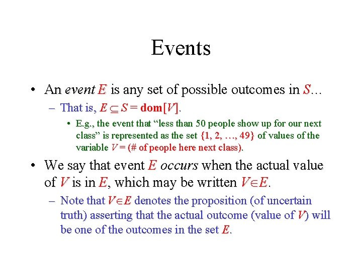 Module #19 – Probability Events • An event E is any set of possible