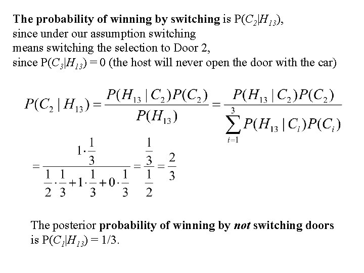 Module #19 – Probability The probability of winning by switching is P(C 2|H 13),