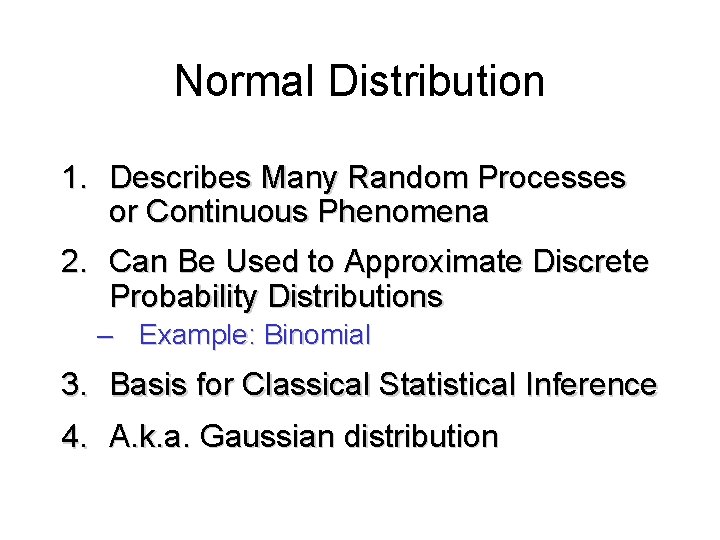 Module #19 – Probability Normal Distribution 1. Describes Many Random Processes or Continuous Phenomena